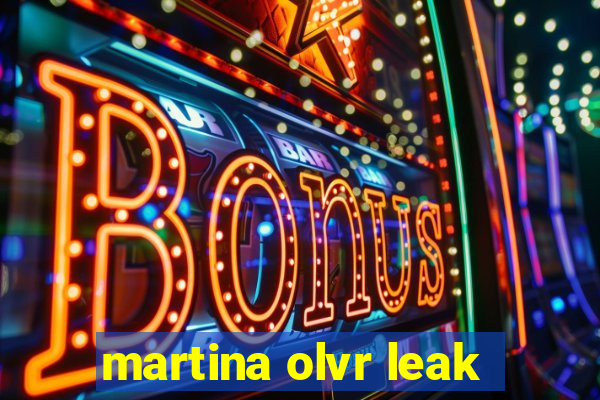 martina olvr leak